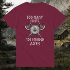 To many Idiots not enough Axes T-Shirt