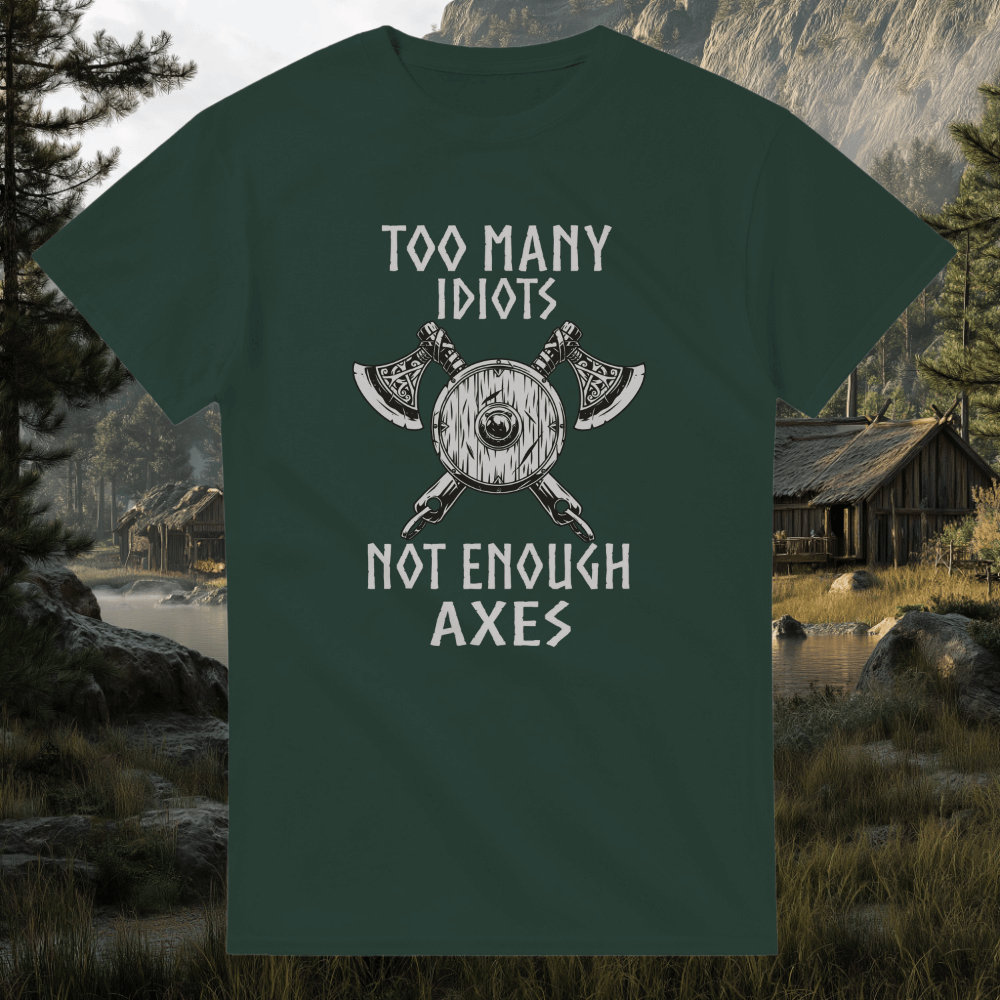 To many Idiots not enough Axes T-Shirt