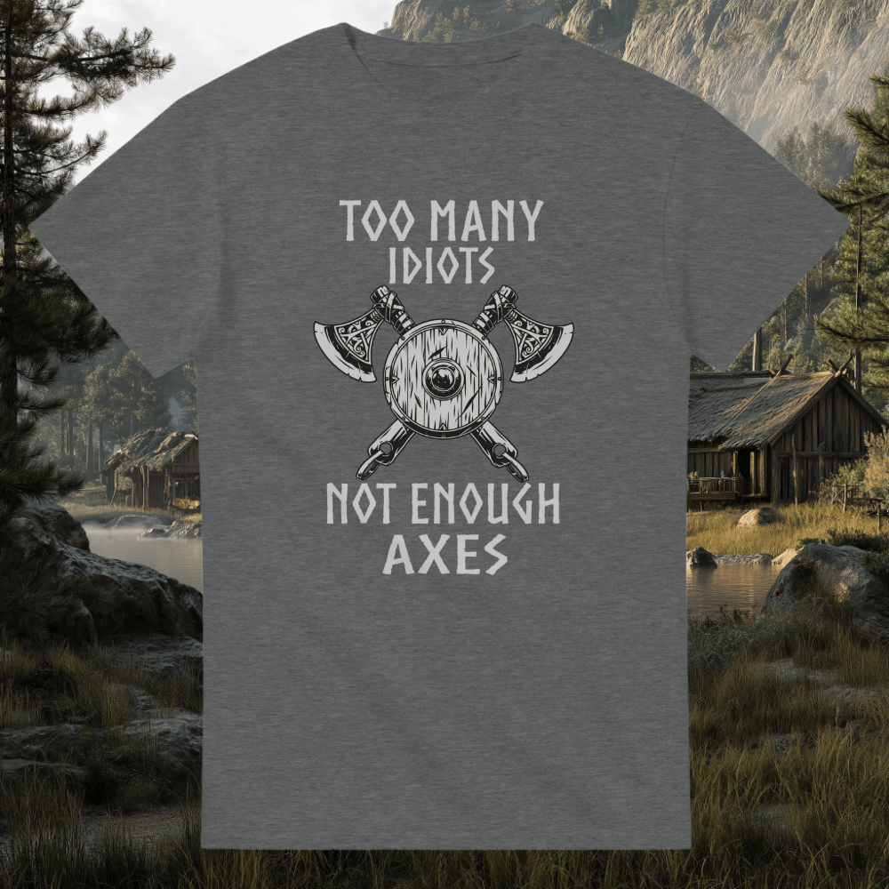To many Idiots not enough Axes T-Shirt