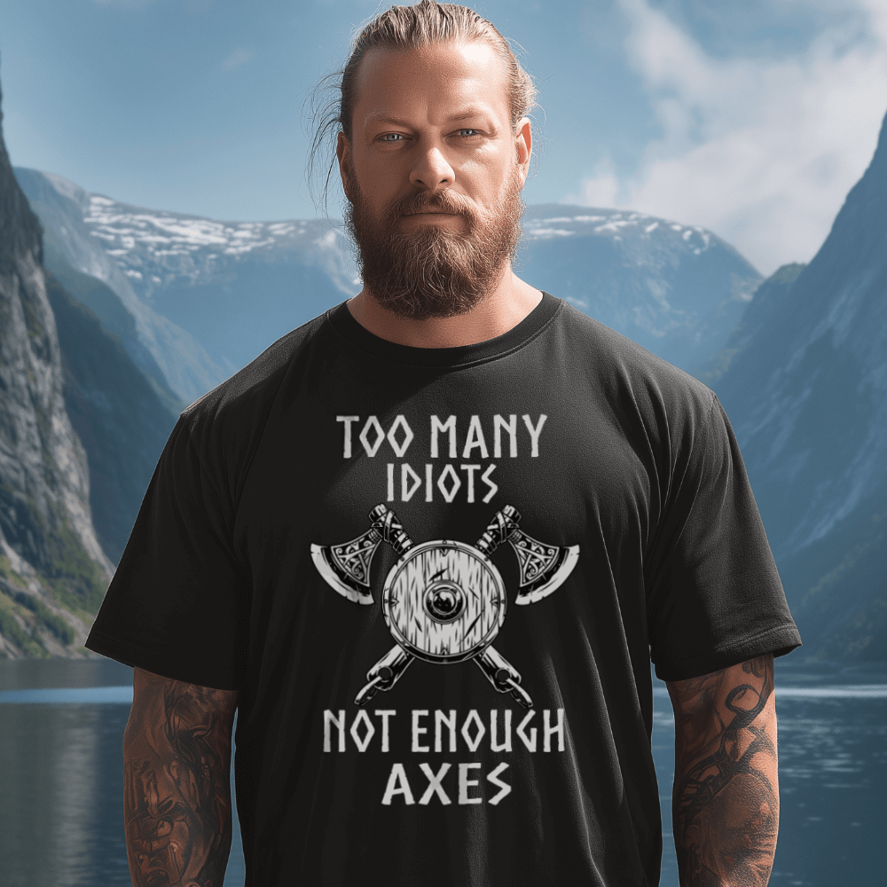 To many Idiots not enough Axes T-Shirt
