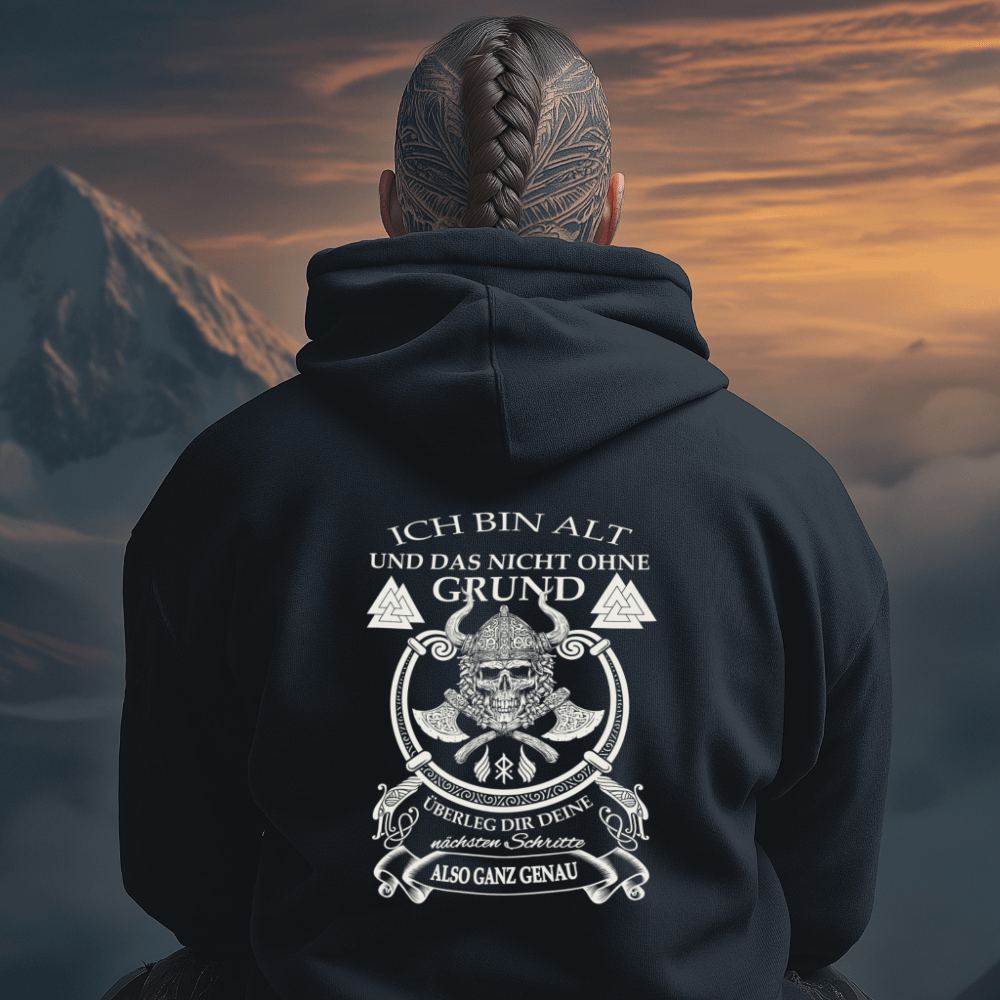 Ich bin Alt und das nicht ohne Grund - Wikinger Hoodie