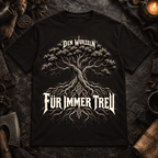 Den Wurzeln für immer treu - Herren T-Shirt